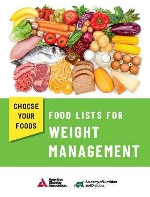 Choose Your Foods: Food Lists for Weight Management - Academy of Nutrition and Dietetics and American Diabetes Association - cover