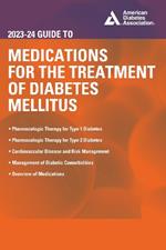 The 2023-24 Guide to Medications for the Treatment of Diabetes Mellitus