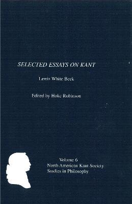 Selected Essays on Kant by Lewis White Beck - cover