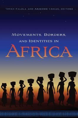 Movements, Borders, and Identities in Africa - cover