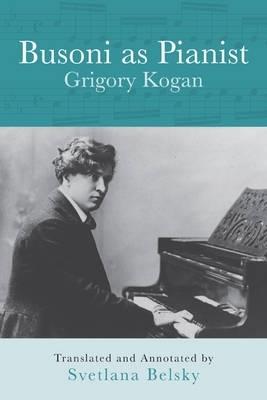 Busoni as Pianist - Grigory Kogan - cover