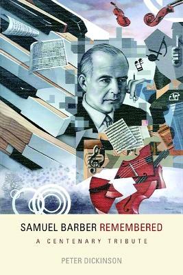 Samuel Barber Remembered: A Centenary Tribute - Peter Dickinson - cover
