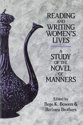 Reading and Writing Women's Lives: A Study of the Novel of Manners - cover