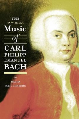 The Music of Carl Philipp Emanuel Bach - David Schulenberg - cover