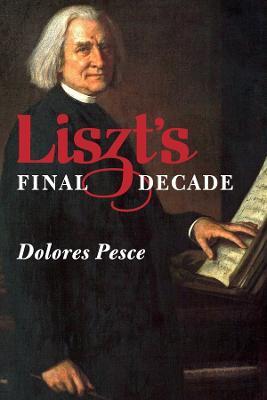 Liszt's Final Decade - Dolores Pesce - cover