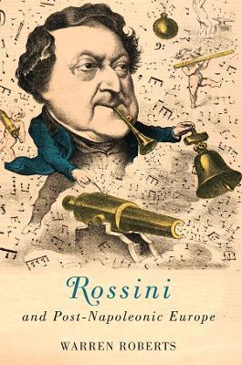 Rossini and Post-Napoleonic Europe - Warren E. Roberts - cover
