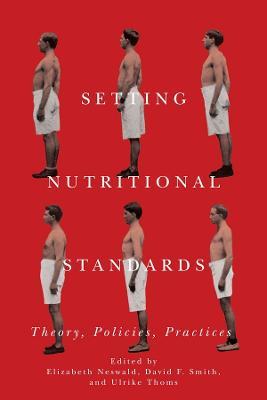 Setting Nutritional Standards: Theory, Policies, Practices - cover