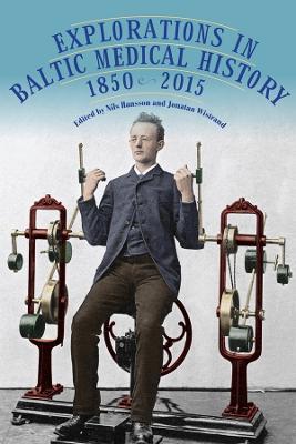 Explorations in Baltic Medical History, 1850-2015 - cover