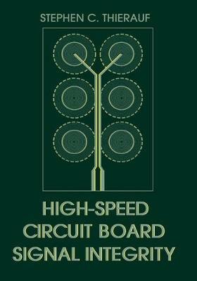 High-speed Circuit Board Signal Integrity - Stephen C. Thierauf - cover