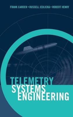 Telemetry Systems Engineering - Frank Carden,Robert Henry,Russ Jedlica - cover