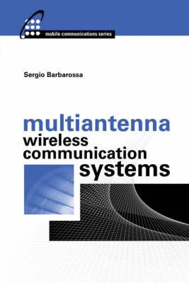 Multiantenna Wireless Communication Systems - Sergio Barbarossa - cover