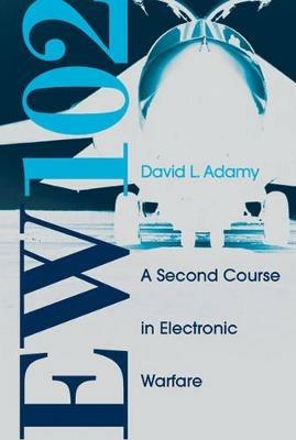 EW 102: A Second Course in Electronic Warfare - David Adamy - cover