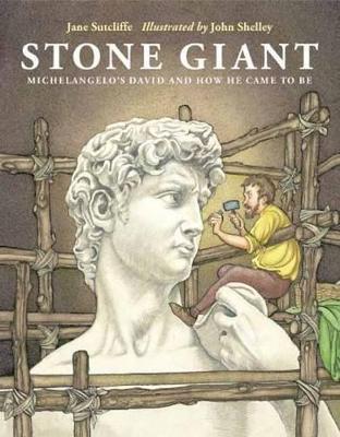 Stone Giant: Michelangelo's David and How He Came to Be - Jane Sutcliffe - cover
