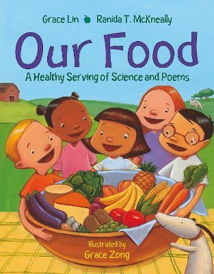 Our Food: A Healthy Serving of Science and Poems - Grace Lin,Ranida T.McKneally - cover