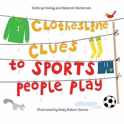 Clothesline Clues to Sports People Play - Kathryn Heling,Deborah Hembrook - cover