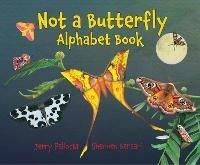 Not a Butterfly Alphabet Book - Jerry Pallotta,Shennen Bersani - cover