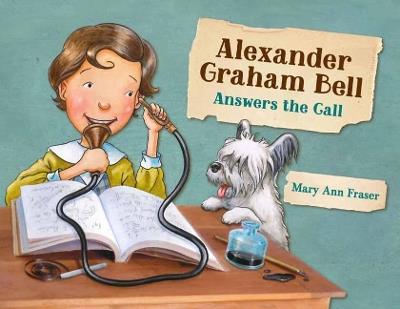 Alexander Graham Bell Answers the Call - Mary Ann Fraser - cover