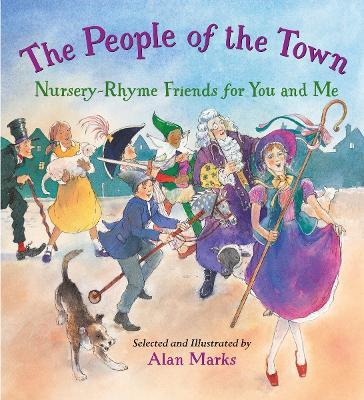The People of the Town: Nursery-Rhyme Friends for You and Me - Alan Marks - cover