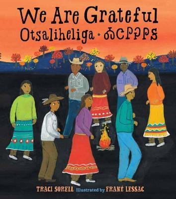 We Are Grateful: Otsaliheliga - Traci Sorell,Frane Lessac - cover