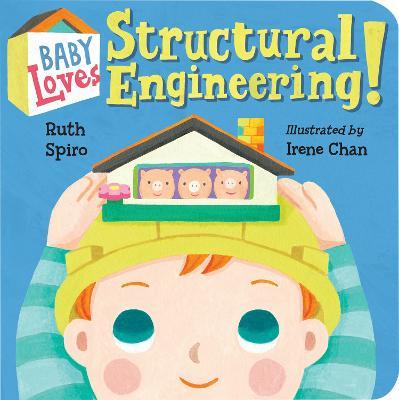 Baby Loves Structural Engineering! - Ruth Spiro,Irene Chan - cover