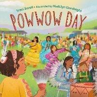 Powwow Day - Traci Sorell,Madelyn Goodnight - cover