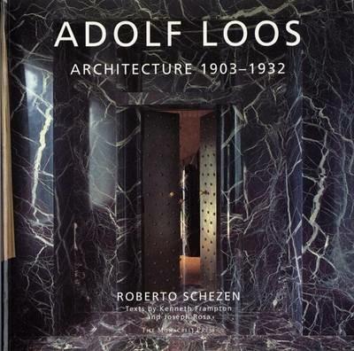 Adolf Loos: Architecture 1903-1932 - Roberto Schezen,Kenneth Frampton,Joseph Rosa - cover