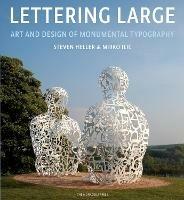 Lettering Large: The Art and Design of Monumental Typography - Steven Heller,Mirko Ilic - cover
