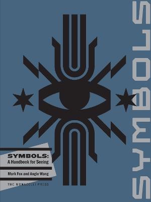 Symbols: A Handbook for Seeing - Mark Fox,Angie Wang - cover