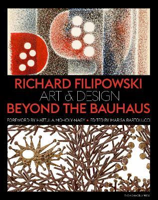Richard Filipowski: Art and Design Beyond the Bauhaus - cover