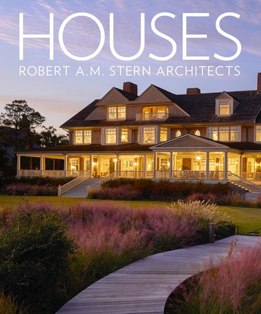 Houses. Robert A.M. Stern architects. Ediz. a colori - Gary L. Brewer,Randy M. Correll,Grant F. Marani - copertina