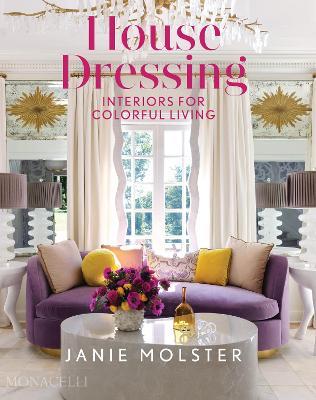 House Dressing: Interiors for Colorful Living - Janie Molster - cover