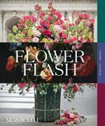 Flower flash. Ediz. a colori