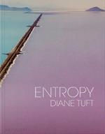 Diane Tuft. Entropy