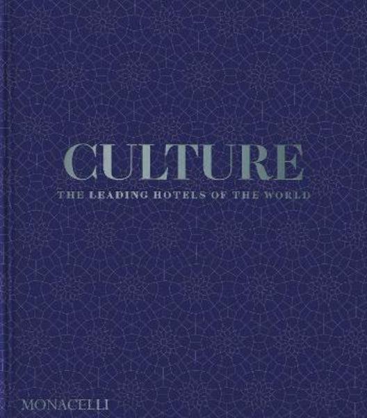 Culture. The leading hotels of the world. Vol. 2 - Spencer Bailey - copertina