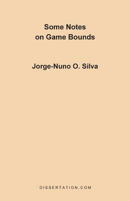 Some Notes on Game Bounds - Jorge-Nuno O Silva - cover