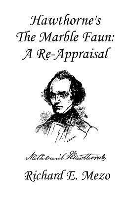 Hawthorne's the Marble Faun: A Re-Appraisal - Richard E Mezo - cover