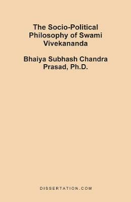 The Socio-Political Philosophy of Swami Vivekananda - Bhaiya Subhash Chandra Prasad - cover