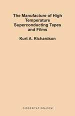 The Manufacture of High Temperature Superconducting Tapes and Films