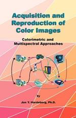 Acquisition and Reproduction of Color Images: Colorimetric and Multispectral Approaches