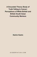 A Grounded Theory Study of Truth-Telling in Cancer: Perceptions of White British and British South Asian Community
