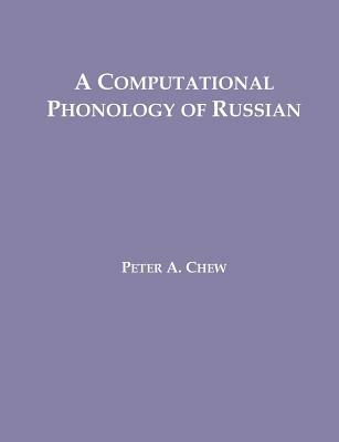 A Computational Phonology of Russian - Peter A Chew - cover