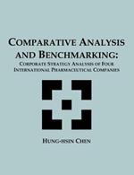 Comparative Analysis and Benchmarking: Corporate Strategy Analysis of Four International Pharmaceutical Companies