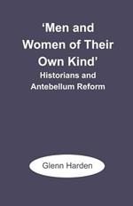 'Men and Women of Their Own Kind': Historians and Antebellum Reform