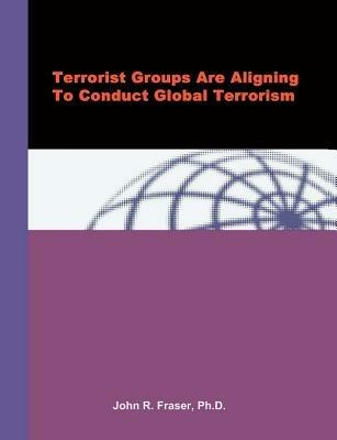 Terrorist Groups Are Aligning To Conduct Global Terrorism - cover