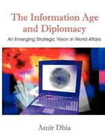 The Information Age and Diplomacy: An Emerging Strategic Vision in World Affairs