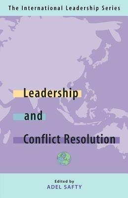 Leadership and Conflict Resolution: The International Leadership Series (Book Three) - cover