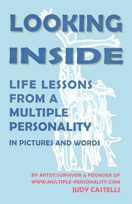 Looking Inside: Life Lessons from a Multiple Personality - Judy Castelli - cover