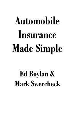 Automobile Insurance Made Simple - Ed Boylan,Mark Swercheck - cover