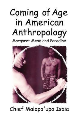 Coming of Age in American Anthropology: Margaret Mead and Paradise - Malopa'upo Isaia - cover