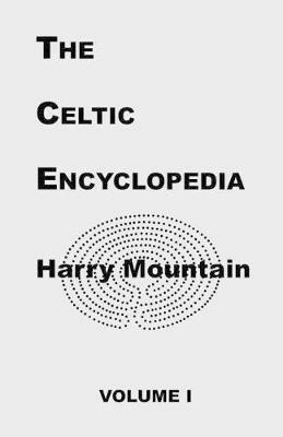 The Celtic Encyclopedia - Harry Mountain - cover